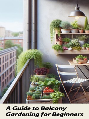 cover image of A Guide to Balcony Gardening for Beginners